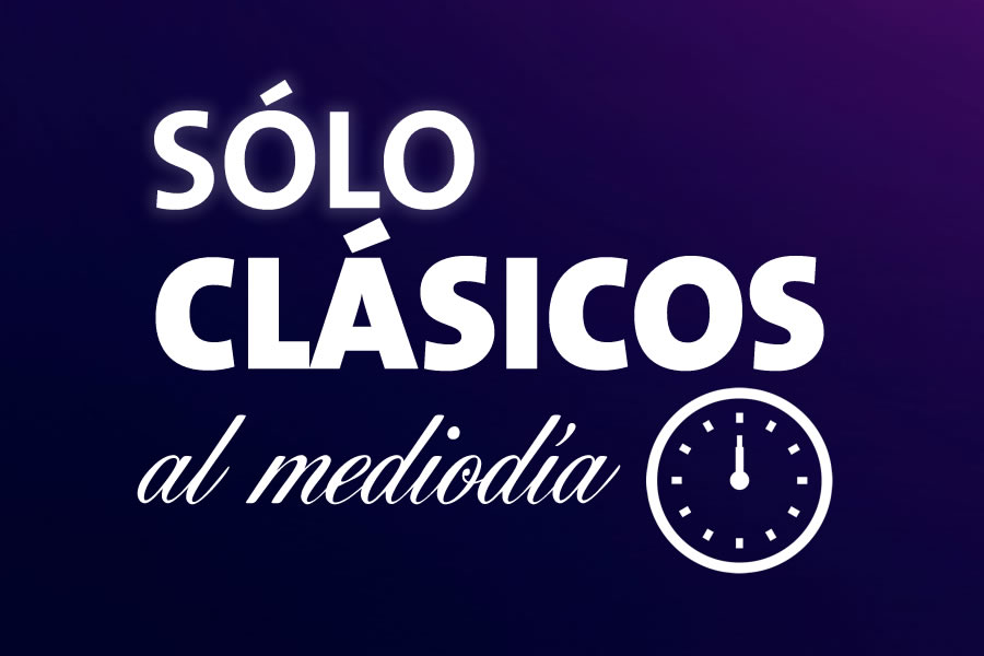 Sólo Clásicos al mediodía